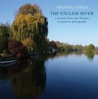 The English River: Podróż w dół Tamizy w wierszach i fotografiach - The English River: A Journey Down the Thames in Poems & Photographs