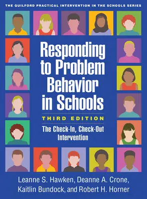 Reagowanie na zachowania problemowe w szkołach, wydanie trzecie: Interwencja Check-In, Check-Out - Responding to Problem Behavior in Schools, Third Edition: The Check-In, Check-Out Intervention