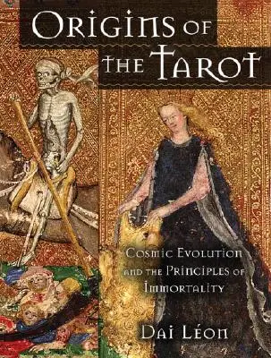 Początki tarota: Kosmiczna ewolucja i zasady nieśmiertelności - Origins of the Tarot: Cosmic Evolution and the Principles of Immortality