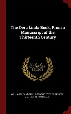 Książka Oera Linda, z rękopisu z XIII wieku - The Oera Linda Book, from a Manuscript of the Thirteenth Century