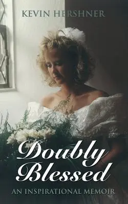 Podwójnie błogosławiony: Inspirujący pamiętnik - Doubly Blessed: An Inspirational Memoir