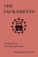 Sakramenty: Słowo Boże w Miłosierdziu Ciała - The Sacraments: The Word of God at the Mercy of the Body