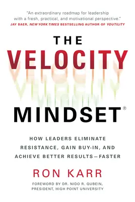 The Velocity Mindset(r): Jak liderzy eliminują opór, zyskują poparcie i osiągają lepsze wyniki - szybciej - The Velocity Mindset(r) How Leaders Eliminate Resistance, Gain Buy-In, and Achieve Better Results--Faster