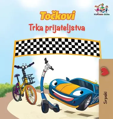 The Wheels Wyścig przyjaźni (serbska książka dla dzieci): Serbska książka dla dzieci - The Wheels The Friendship Race (Serbian Book for Kids): Serbian Children's Book