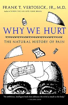 Dlaczego nas boli: naturalna historia bólu - Why We Hurt: The Natural History of Pain