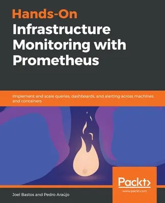 Praktyczne monitorowanie infrastruktury za pomocą Prometheus - Hands-On Infrastructure Monitoring with Prometheus