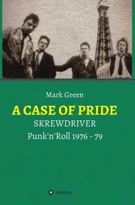 Przypadek dumy: SKREWDRIVER - Punk'n'Roll 1976 - 79 - A Case of Pride: SKREWDRIVER - Punk'n'Roll 1976 - 79