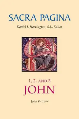 Sacra Pagina: 1, 2 i 3 Jana - Sacra Pagina: 1, 2, and 3 John