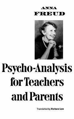 Psychoanaliza dla nauczycieli i rodziców - Psycho-Analysis for Teachers and Parents