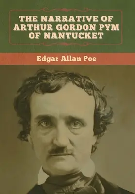 Narracja Arthura Gordona Pyma z Nantucket - The Narrative of Arthur Gordon Pym of Nantucket