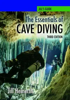 Podstawy nurkowania jaskiniowego - wydanie trzecie - The Essentials of Cave Diving - Third Edition