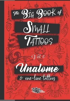 The Big Book of Small Tattoos - Vol.0: 100 jednokolorowych i jednoliniowych tatuaży dla kobiet i mężczyzn - The Big Book of Small Tattoos - Vol.0: 100 unalome and single-line minimal tattoos for women and men
