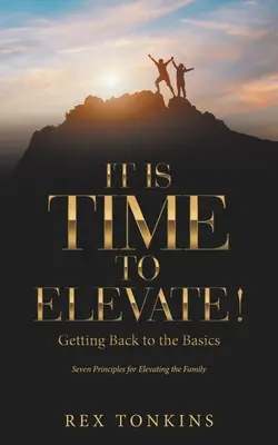 Czas się podnieść! Powrót do podstaw - It Is Time to Elevate!: Getting Back to the Basics