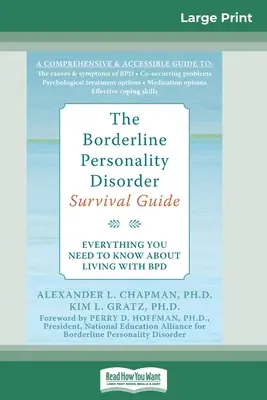 Borderline Personality Disorder, Survival Guide: Wszystko, co musisz wiedzieć o życiu z BPD (16pt Large Print Edition) - The Borderline Personality Disorder, Survival Guide: Everything You Need to Know About Living with BPD (16pt Large Print Edition)