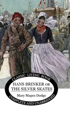 Hans Brinker: (lub Srebrne łyżwy) - Hans Brinker: (or The Silver Skates)