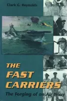 The Fast Carriers: Wykuwanie marynarki powietrznej - The Fast Carriers: The Forging of an Air Navy