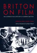 Britton on Film: Kompletna krytyka filmowa Andrew Brittona - Britton on Film: The Complete Film Criticism of Andrew Britton