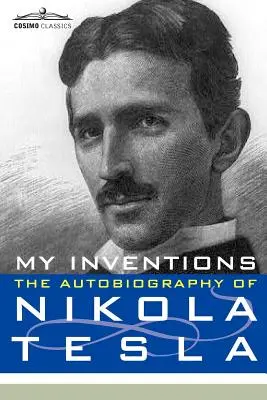 Moje wynalazki: Autobiografia Nikoli Tesli - My Inventions: The Autobiography of Nikola Tesla