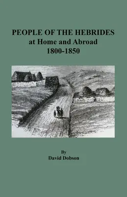 Ludzie z Hebrydów w kraju i za granicą, 1800-1850 - People of the Hebrides at Home and Abroad, 1800-1850