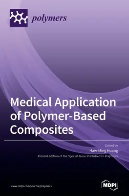 Medyczne zastosowanie kompozytów na bazie polimerów - Medical Application of Polymer-Based Composites