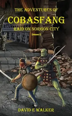 Przygody Cobasfanga: Najazd na Norgon City - The Adventures of Cobasfang: Raid on Norgon City