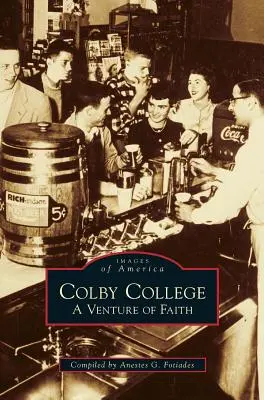 Colby College: Przedsięwzięcie wiary - Colby College: A Venture of Faith