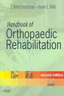 Podręcznik rehabilitacji ortopedycznej - Handbook of Orthopaedic Rehabilitation