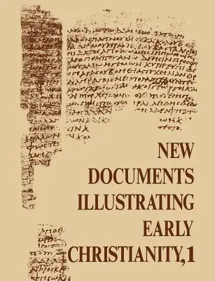 Nowe dokumenty ilustrujące wczesne chrześcijaństwo, 1: Przegląd greckich inskrypcji i papirusów opublikowanych w 1976 r. - New Documents Illustrating Early Christianity, 1: A Review of the Greek Inscriptions and Papyri Published in 1976