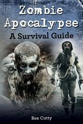 Apokalipsa zombie: Przewodnik przetrwania - Zombie Apocalypse: A Survival Guide