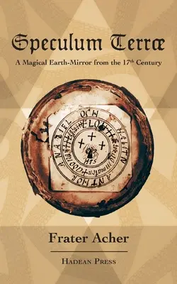 Speculum Terr: Magiczne ziemskie lustro z XVII wieku - Speculum Terr: A Magical Earth-Mirror from the 17th Century