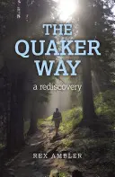 The Quaker Way: Ponowne odkrycie - The Quaker Way: A Rediscovery