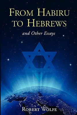 Od Habiru do Hebrajczyków i inne eseje - From Habiru to Hebrews and Other Essays
