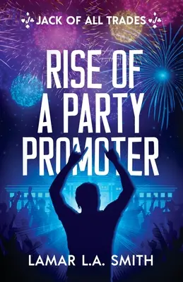 Jack of All Trades: Powstanie promotora imprez - Jack of All Trades: Rise of a Party Promoter