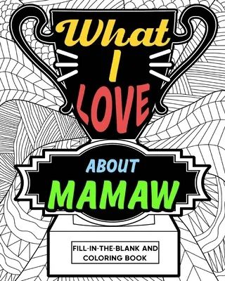 Kolorowanka „Co kocham w mamie - What I Love About Mamaw Coloring Book