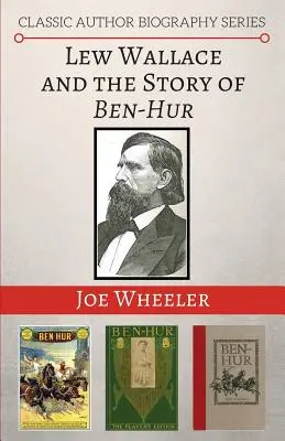 Lew Wallace i historia Ben-Hura - Lew Wallace and the Story of Ben-Hur