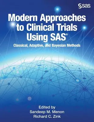 Nowoczesne podejście do badań klinicznych z wykorzystaniem SAS: metody klasyczne, adaptacyjne i bayesowskie - Modern Approaches to Clinical Trials Using SAS: Classical, Adaptive, and Bayesian Methods