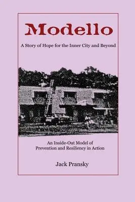 Modello: Opowieść o nadziei dla Inner City i nie tylko: Wewnętrzny model zapobiegania i odporności w działaniu - Modello: A Story of Hope for the Inner City and Beyond: An Inside-Out Model of Prevention and Resiliency in Action