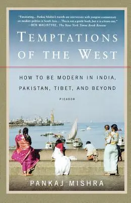 Pokusy Zachodu: Jak być nowoczesnym w Indiach, Pakistanie, Tybecie i nie tylko - Temptations of the West: How to Be Modern in India, Pakistan, Tibet, and Beyond