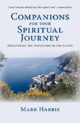 Towarzysze twojej duchowej podróży: Odkrywanie dyscyplin świętych - Companions for Your Spiritual Journey: Discovering the Disciplines of the Saints