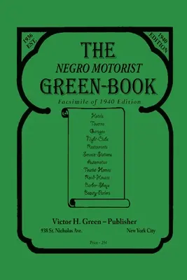 The Negro Motorist Green-Book: 1940 Wydanie faksymilowe - The Negro Motorist Green-Book: 1940 Facsimile Edition