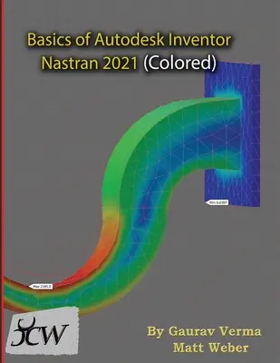 Podstawy oprogramowania Autodesk Inventor Nastran 2021 (kolorowy) - Basics of Autodesk Inventor Nastran 2021 (Colored)