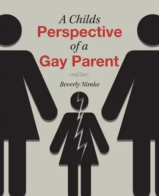Dziecięca perspektywa homoseksualnego rodzica - A Childs Perspective of a Gay Parent