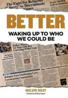 Lepiej: Przebudzenie tego, kim moglibyśmy być - Better: Waking Up to Who We Could Be