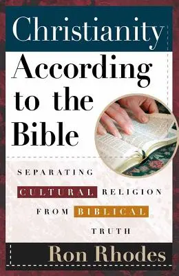 Chrześcijaństwo według Biblii: Oddzielanie religii kulturowej od prawdy biblijnej - Christianity According to the Bible: Separating Cultural Religion from Biblical Truth