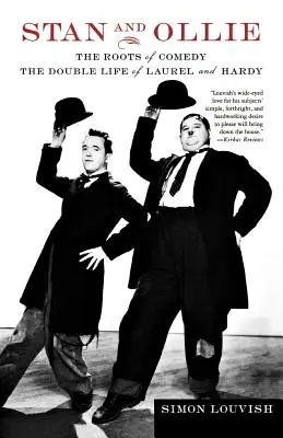 Stan i Ollie: Korzenie komedii: Podwójne życie Laurela i Hardy'ego - Stan and Ollie: The Roots of Comedy: The Double Life of Laurel and Hardy