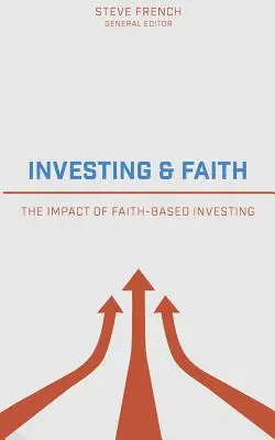 Inwestowanie i wiara: Wpływ inwestowania opartego na wierze - Investing and Faith: The Impact of Faith-Based Investing