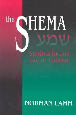 Szema: Duchowość i prawo w judaizmie (poprawione) - The Shema: Spirituality and Law in Judaism (Revised)