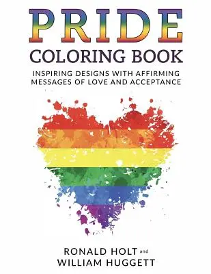 Kolorowanka PRIDE: Inspirujące wzory z afirmującymi przesłaniami miłości i akceptacji - PRIDE Coloring Book: Inspiring Designs with Affirming Messages of Love and Acceptance