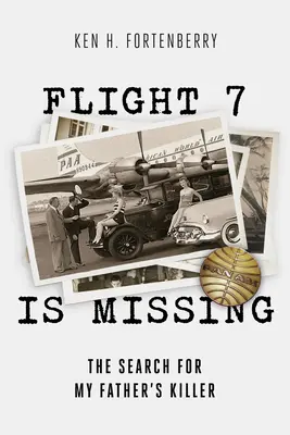 Lot 7 zaginął: Poszukiwania zabójcy mojego ojca - Flight 7 Is Missing: The Search for My Father's Killer