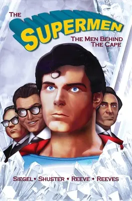 Hołd: The Supermen Behind the Cape: Christopher Reeve, George Reeves, Jerry Siegel i Joe Shuster - Tribute: The Supermen Behind the Cape: Christopher Reeve, George Reeves Jerry Siegel and Joe Shuster